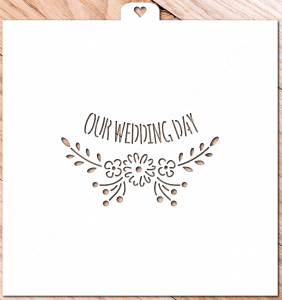 Трафарет "Our Wedding Day"